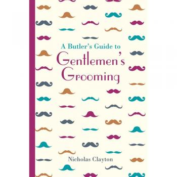A Butler's Guide to Gentlemen's Grooming