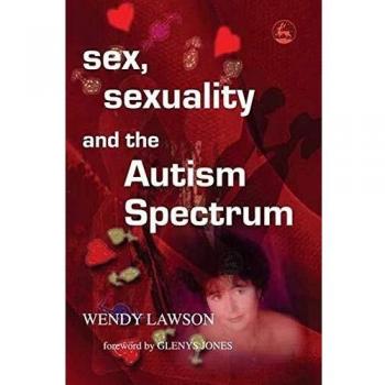 Libro Sexo, Sexualidad y el Espectro Autista de Wendy Lawson