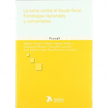 Lucha contra el fraude fiscal, la. Estrategias nacionales y comunitarias.