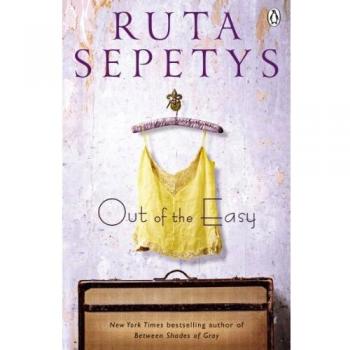 Out Of The Easy: Ruta Sepetys