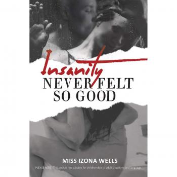Wells, Miss Izona: La locura nunca se sintió tan bien (tapa blanda)