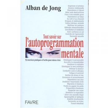 Complete Guide to Self-Mental Programming and 21st Century Hypnosis: 52 Practical Tips