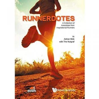 Runnerdotes: A Collection Of Anecdotes From Inspirational Runners