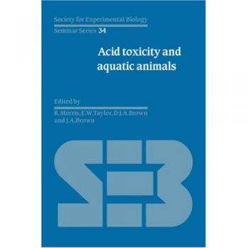 Toxicidad Ácida y Animales Acuáticos (Serie de Seminarios de la Sociedad para la Biología Experimental, Volumen 34)
