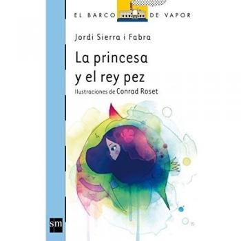 La princesa y el rey pez: 158 - Jordi Sierra I Fabra