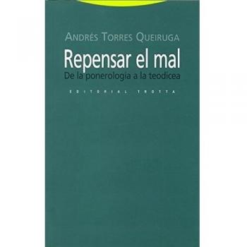 Repensar El Mal. De La Ponerología A La Teodicea