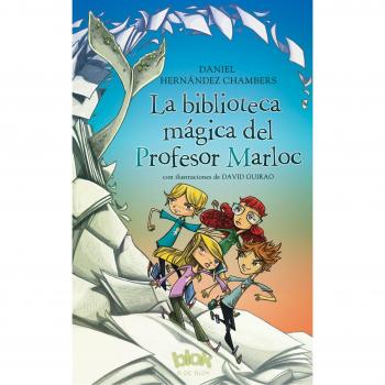 La biblioteca mágica del Profesor Marloc - Daniel Hernández Chambers
