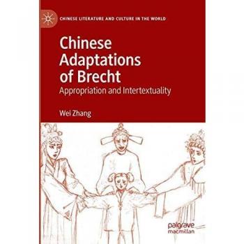 Chinese Adaptations of Brecht: Appropriation and Intertextuality