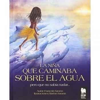La niña que caminaba sobre el agua pero que no sabía nadar...