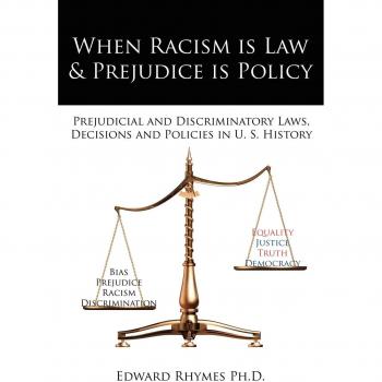 Cuando el Racismo es Ley y la Prejuicio es Política: Leyes, Decisiones y Políticas Discriminatorias en la Historia de EE. UU. (Edición Tapa Blanda)
