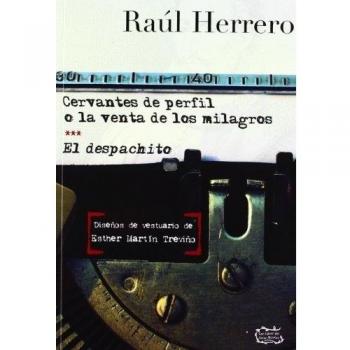 Cervantes de perfil o la venta de los milagros... /despachito, el