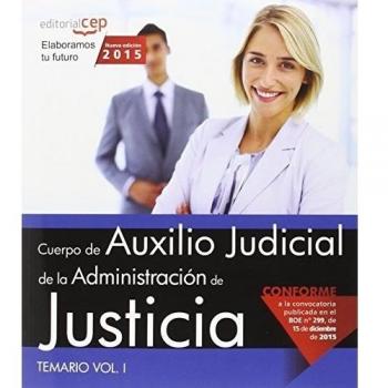 Cuerpo de Auxilio Judicial de la Administración de Justicia. Temario Vol. I.