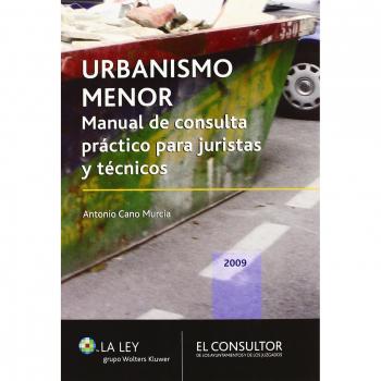 Urbanismo menor: manual de consulta práctico para juristas y técnicos