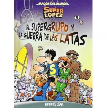 Superlópez. El Supergurpo y la Guerra de las Latas - JAN (SEUD.JUAN LOPEZ FERNANDEZ); PEREZ NAVARRO, FRANCISCO