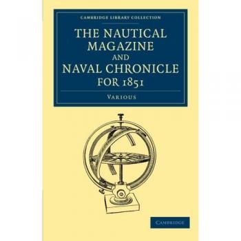 Colección de Revistas Náuticas y Crónicas Navales 1832-1870: Set de 39 Volúmenes - Revista Náutica y Crónica Naval de 1851 (Colección Biblioteca de Cambridge)
