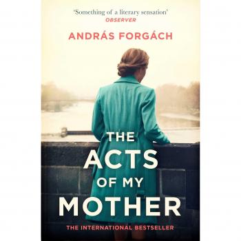Actos de mi madre - Novela de Andras Forgach sobre relaciones familiares y memorias