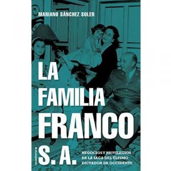 La familia Franco S.A.: Negocios y privilegios de la saga del último dictador de Occidente