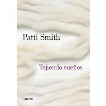Tejiendo sueños - Patti Smith