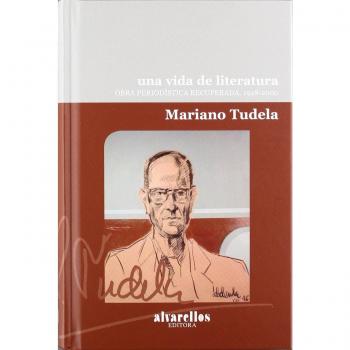 UNA VIDA DE LITERATURA: Obra periodística recuperada, 1948-2000