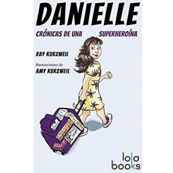Danielle, Crónicas De Una Superheroína