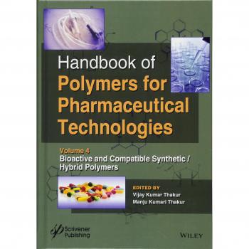 Handbook of Polymers for Pharmaceutical Technologies: Bioactive and Compatible Synthetic / Hybrid Polymers: 4