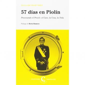 57 días en Piolín: Procesando el Procés, el Caso, la Cosa, la Trila: 2 - Martínez, Guillem
