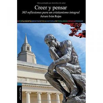 Creer y pensar: 365 reflexiones para un cristianismo integral - Libro de reflexiones cristianas
