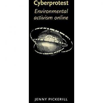 Ciberprotesta: Activismo Ambiental en Línea por Jenny Pickerill