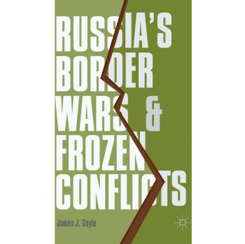 Russia's Border Wars and Frozen Conflicts