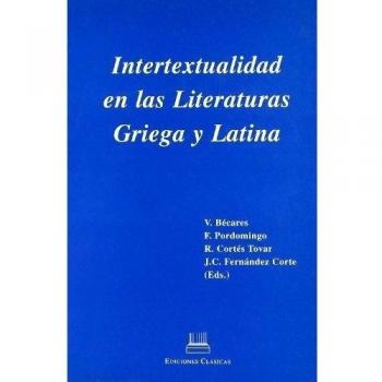 INTERTEXTUALIDAD EN LAS LITERATURAS GRIEGA Y LATINA