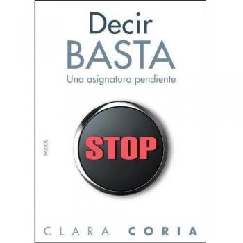 Decir basta: Una asignatura pendiente - Clara Coria