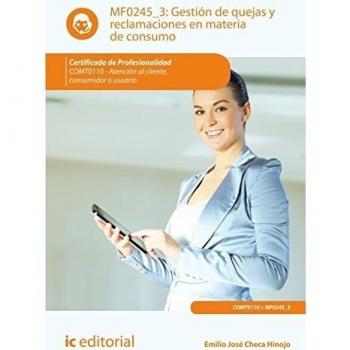Gestión de quejas y reclamaciones en materia de consumo. comt0110 - atención al cliente consumidor o usuario