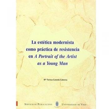 La estética modernista como práctica de resistencia en A Portrait of the Artist as a Young Man