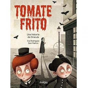 Tomate frito (NE): Una historia de Drácula (MIAU ALBUM INFANTIL