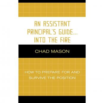 Assistant Principal Survival Guide: Thriving in Leadership by Chad Mason