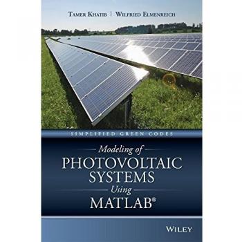 Modeling of Photovoltaic Systems Using MATLAB: Simplified Green Codes