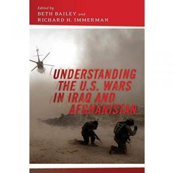 Understanding the U.S. Wars in Iraq and Afghanistan