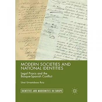 Modern Societies and National Identities: Legal Praxis and the Basque-Spanish Conflict