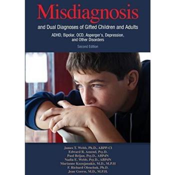 Misdiagnosis and Dual Diagnoses of Gifted Children and Adults: ADHD, Bipolar, OCD, Asperger's, Depression, and Other Disorders