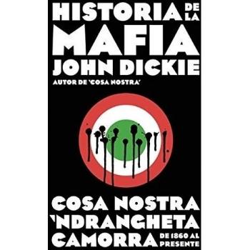 Historia de la mafia: Cosa Nostra, Camorra y N'dranghetta desde sus orígenes hasta la actualidad