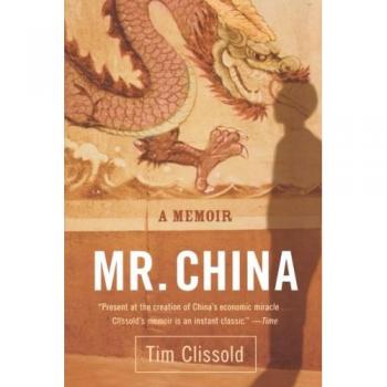 Mr. China: A Memoir by Tim Clissold - Insightful Account of Business in China