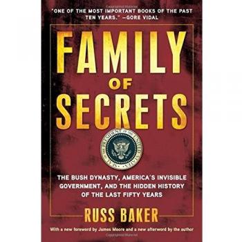 Family of Secrets: The Bush Dynasty, America's Invisible Government, and the Hidden History of the Last Fifty Years
