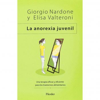 Anorexia juvenil, La. Una terapia eficaz y eficiente para los transtornos alimen: Una terapia eficaz y eficiente para los trastornos alimentarios: 0