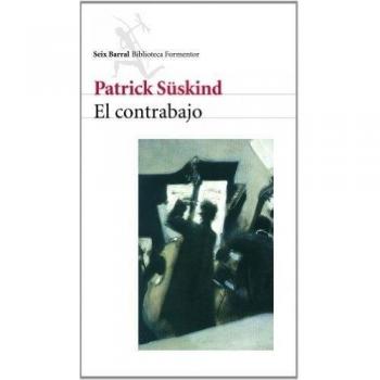 El contrabajo - Patrick Suskind