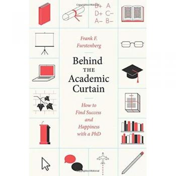 Behind the Academic Curtain: How to Find Success and Happiness with a PhD