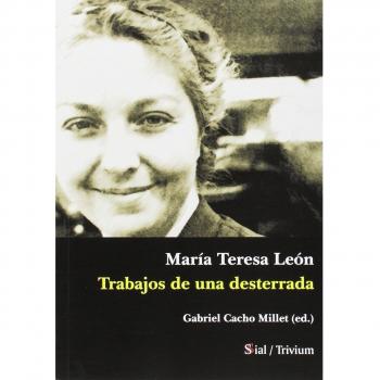 María Teresa león. Trabajos de una desterrada