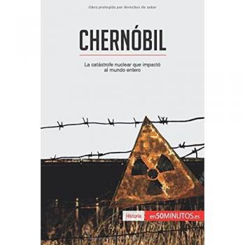 Chernóbil: La catástrofe nuclear que impactó al mundo entero