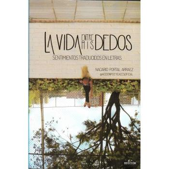Vida entre mis dedos,La . Sentimientos traducidos en letras