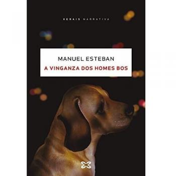 A vinganza dos homes bos edicion literaria narrativa