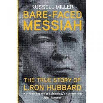 Bare-Faced Messiah: The True Story of L. Ron Hubbard